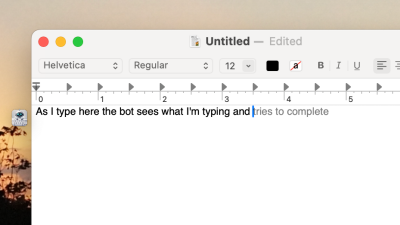 A TextEdit window. The words "As I type here the bot see what I'm typing and" in black are followed, after the cursor, by "tries to complete" in gray. 